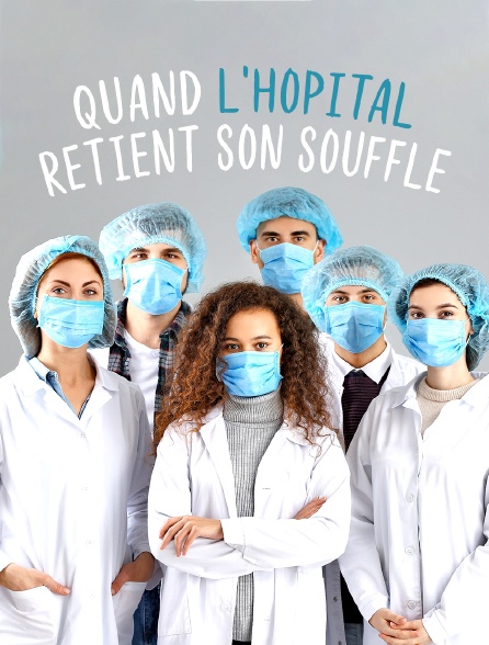 Quand l'hôpital retient son souffle (2020)